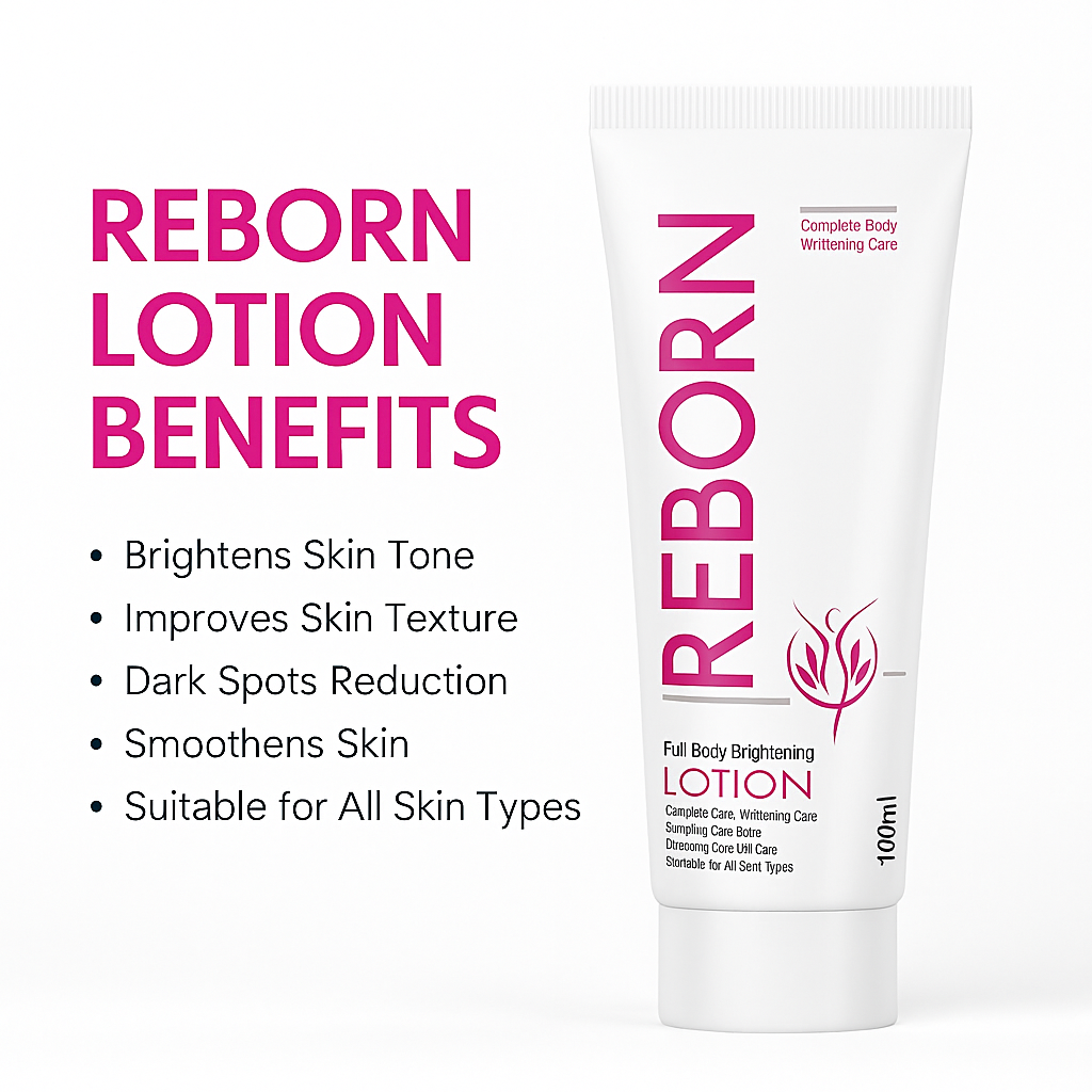 Reborn Full Body Brightening Lotion & White Beauty Skin Cream